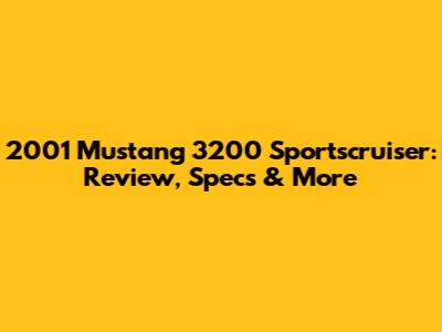 2001 Mustang 3200 Sportscruiser: Review, Specs & More