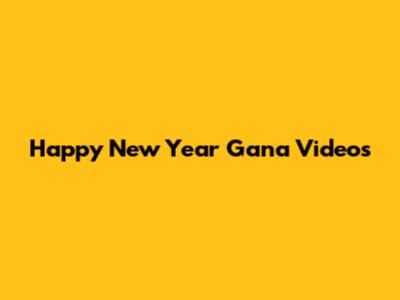 Happy New Year Gana Videos