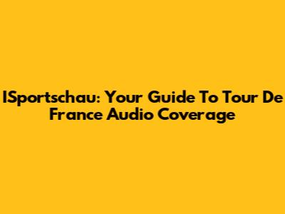 ISportschau: Your Guide To Tour De France Audio Coverage