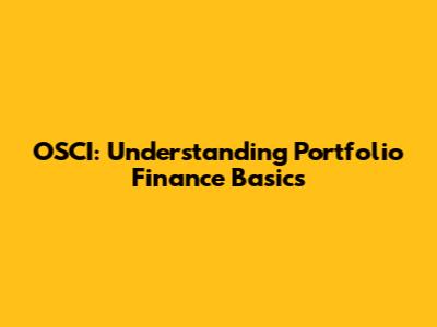 OSCI: Understanding Portfolio Finance Basics