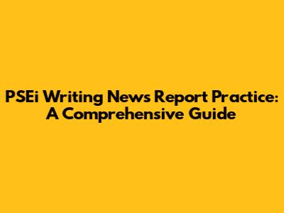 PSEi Writing News Report Practice: A Comprehensive Guide